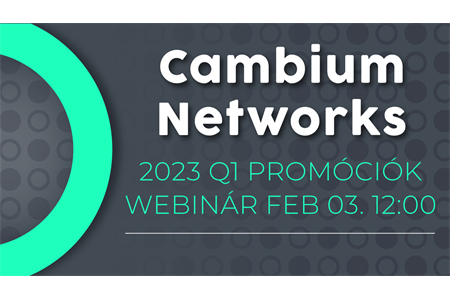 Cambium Networks - 2023 Q1 promóciók - Webinár