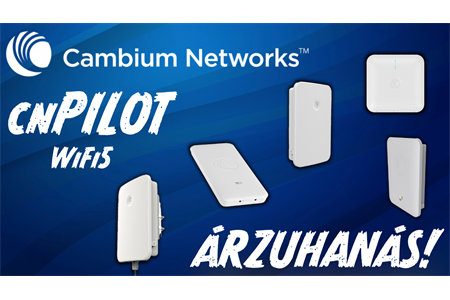 Cambium Networks - cnPilot WiFi5 árzuhanás!