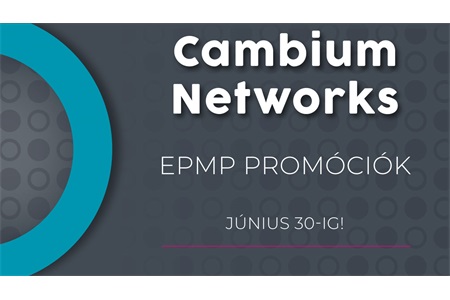 Cambium Networks - ePMP promóciók!
