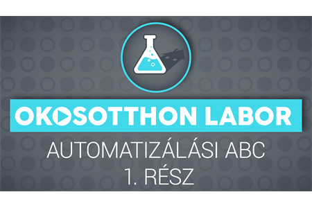 OkosOtthon Labor podcast - Automatizálási ABC - 1. rész