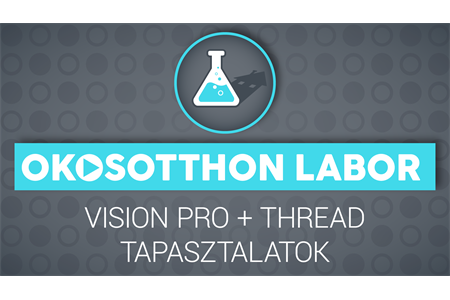 OkosOtthon Labor podcast - Vision Pro + Thread tapasztalatok